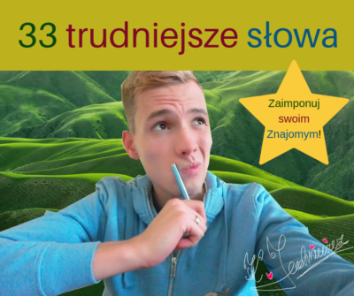 33 trudniejsze i bardziej wyszukane słowa, które na pewno zrobią wrażenie na innych!