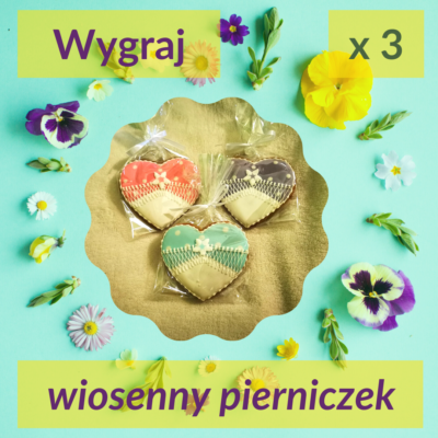 Konkurs “Niech żyje wiosna…”. Wygraj wiosennego pierniczka.